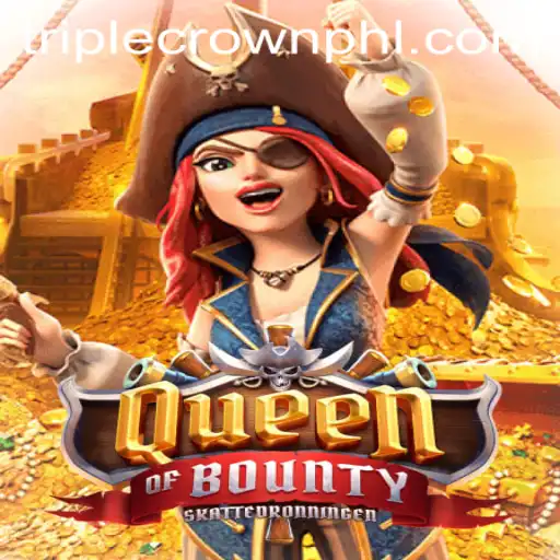 Exploring QueenofBounty: Dive into the Exciting World of Triple CrownPlus