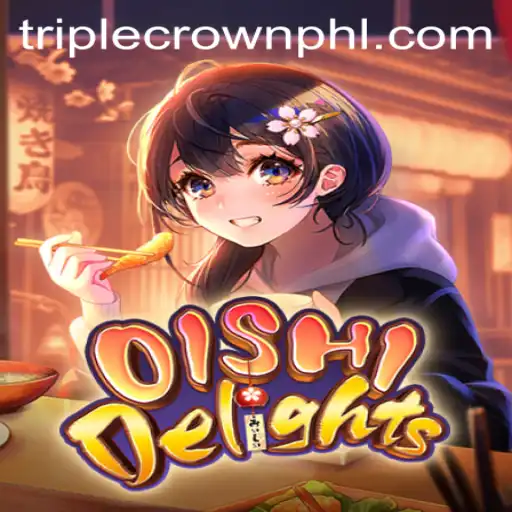 Explore the Culinary Adventure of OishiDelights and the Exciting Triple CrownPlus Feature